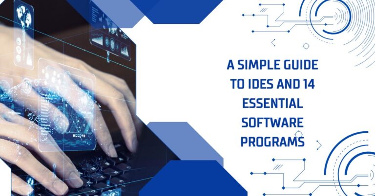 A Simple Guide to IDEs and 14 Essential Software Programs
